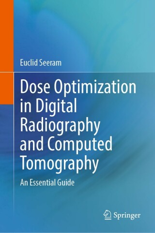 Cover image: Dose Optimization in Digital Radiography and Computed Tomography 9783031228704