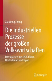 Imagen de portada: Die industriellen Prozesse der großen Volkswirtschaften 9783031228827