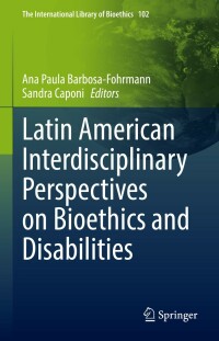 Imagen de portada: Latin American Interdisciplinary Perspectives on Bioethics and Disabilities 9783031228902