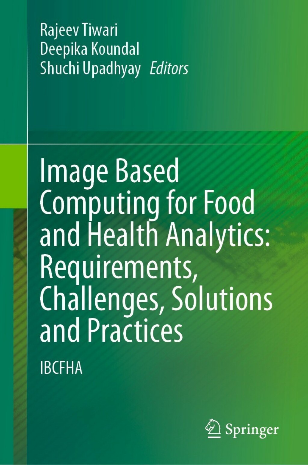 Image Based Computing for Food and Health Analytics: Requirements, Challenges, Solutions and Practices IBCFHA