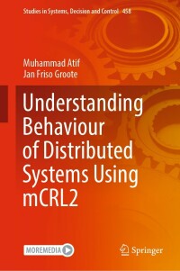 Cover image: Understanding Behaviour of Distributed Systems Using mCRL2 9783031230073
