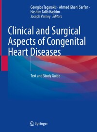 صورة الغلاف: Clinical and Surgical Aspects of Congenital Heart Diseases 9783031230615