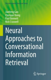 Cover image: Neural Approaches to Conversational Information Retrieval 9783031230790