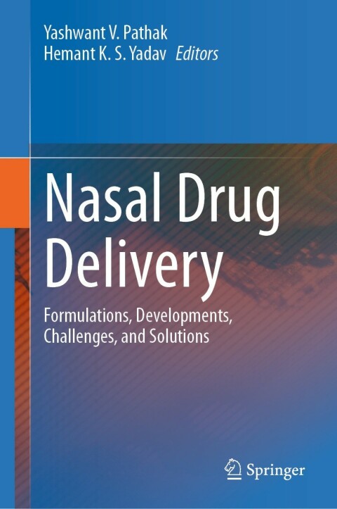 Nasal Drug Delivery: Formulations, Developments, Challenges, and Solutions - FULL INSTANT DOWNLOAD | PDF DOCX EPUB
