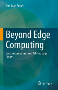 Cover image: Beyond Edge Computing 9783031233432