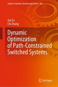 Imagen de portada: Dynamic Optimization of Path-Constrained Switched Systems 9783031234279