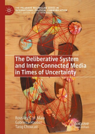 Cover image: The Deliberative System and Inter-Connected Media in Times of Uncertainty 9783031234651