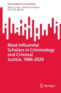 Cover image: Most Influential Scholars in Criminology and Criminal Justice, 1986-2020 9783031235955