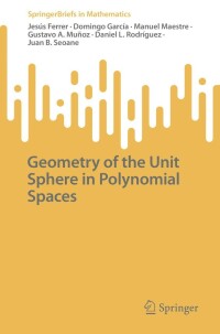 Cover image: Geometry of the Unit Sphere in Polynomial Spaces 9783031236754