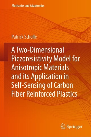 Imagen de portada: A Two-Dimensional Piezoresistivity Model for Anisotropic Materials and its Application in Self-Sensing of Carbon Fiber Reinforced Plastics 9783031237652