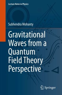 Imagen de portada: Gravitational Waves from a Quantum Field Theory Perspective 9783031237690