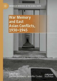 Cover image: War Memory and East Asian Conflicts, 1930–1945 9783031239175