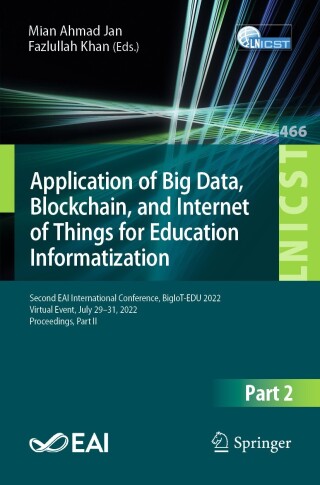 Imagen de portada: Application of Big Data, Blockchain, and Internet of Things for Education Informatization 9783031239465