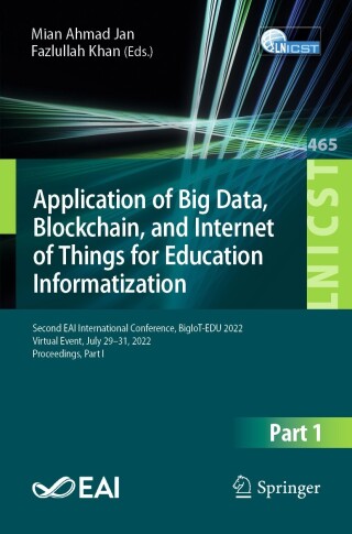 Cover image: Application of Big Data, Blockchain, and Internet of Things for Education Informatization 9783031239496