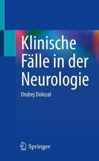 Cover image: Klinische Fälle in der Neurologie 9783031241284