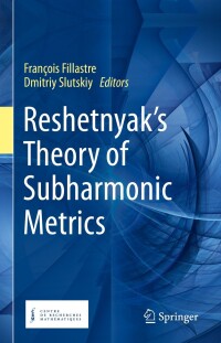Imagen de portada: Reshetnyak's Theory of Subharmonic Metrics 9783031242540