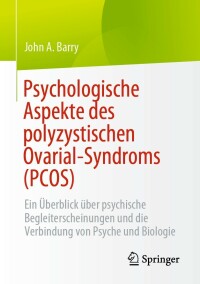 Cover image: Psychologische Aspekte des polyzystischen Ovarial-Syndroms (PCOS) 9783031244605