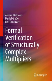 Cover image: Formal Verification of Structurally Complex Multipliers 9783031245701