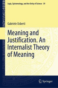 Immagine di copertina: Meaning and Justification. An Internalist Theory of Meaning 9783031246043