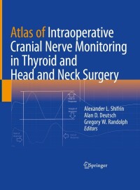 Cover image: Atlas of Intraoperative Cranial Nerve Monitoring in Thyroid and Head and Neck Surgery 9783031246128