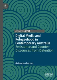 Omslagafbeelding: Digital Media and Refugeehood in Contemporary Australia 9783031246241