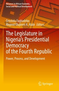 Imagen de portada: The Legislature in Nigeria’s Presidential Democracy of the Fourth Republic 9783031246944