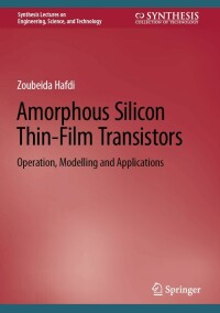 表紙画像: Amorphous Silicon Thin-Film Transistors 9783031247927