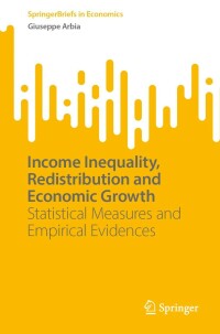 表紙画像: Income Inequality, Redistribution and Economic Growth 9783031248504