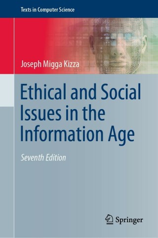 Cover image: Ethical and Social Issues in the Information Age 7th edition 9783031248627