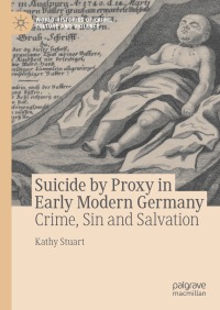 Cover image: Suicide by Proxy in Early Modern Germany 9783031252433