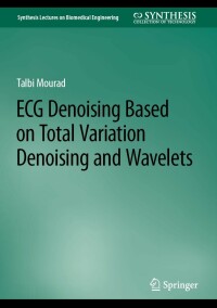 表紙画像: ECG Denoising Based on Total Variation Denoising and Wavelets 9783031252662