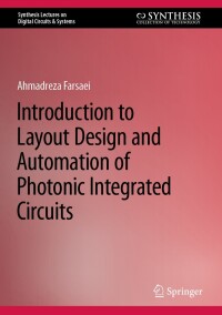 表紙画像: Introduction to Layout Design and Automation of Photonic Integrated Circuits 9783031252877