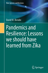 Cover image: Pandemics and Resilience: Lessons we should have learned from Zika 9783031253690