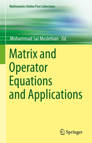 صورة الغلاف: Matrix and Operator Equations and Applications 9783031253850