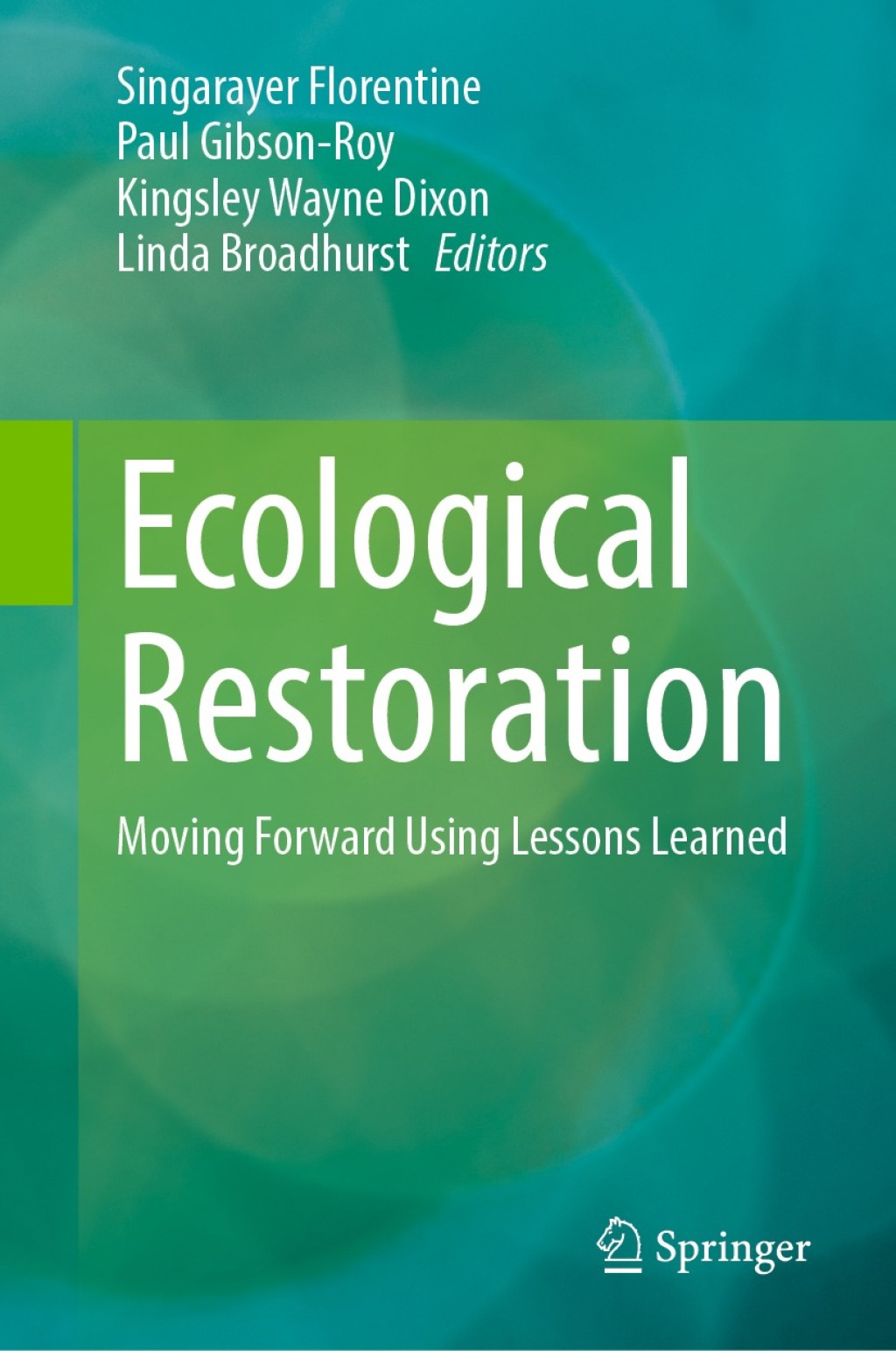 Ecological Restoration Moving Forward Using Lessons Learned