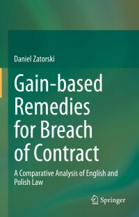Cover image: Gain-based Remedies for Breach of Contract 9783031254512