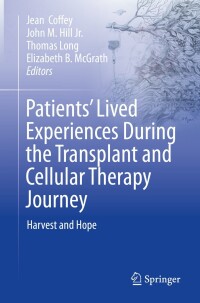 Cover image: Patients’ Lived Experiences During the Transplant and Cellular Therapy Journey 9783031256011