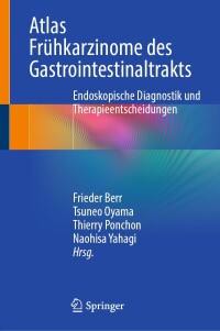 Cover image: Atlas Frühkarzinome des Gastrointestinaltrakts 9783031256226