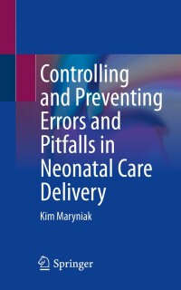 Titelbild: Controlling and Preventing Errors and Pitfalls in Neonatal Care Delivery 9783031257094