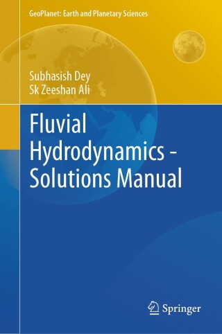 Imagen de portada: Fluvial Hydrodynamics - Solutions Manual 9783031257360