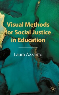 Omslagafbeelding: Visual Methods for Social Justice in Education 9783031257445
