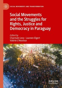 Cover image: Social Movements and the Struggles for Rights, Justice and Democracy in Paraguay 9783031258824