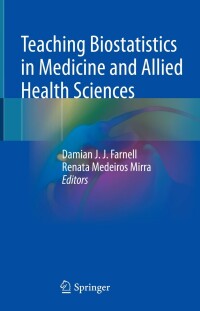 Cover image: Teaching Biostatistics in Medicine and Allied Health Sciences 9783031260094