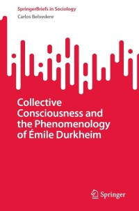 Omslagafbeelding: Collective Consciousness and the Phenomenology of Émile Durkheim 9783031261169