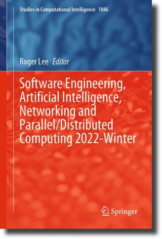Cover image: Software Engineering, Artificial Intelligence, Networking and Parallel/Distributed Computing 2022-Winter 9783031261343