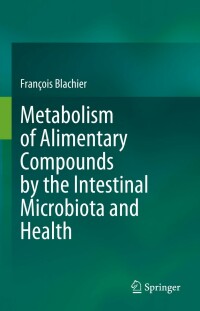 Cover image: Metabolism of Alimentary Compounds by the Intestinal Microbiota and Health 9783031263217
