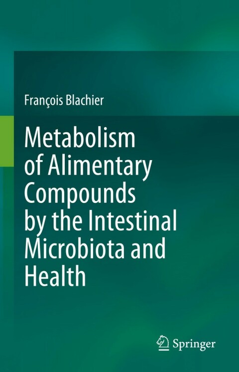 Metabolism of Alimentary Compounds by the Intestinal Microbiota and Health - FULL INSTANT DOWNLOAD | PDF DOCX EPUB