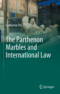 Cover image: The Parthenon Marbles and International Law 9783031263569