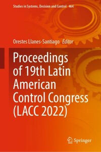 Cover image: Proceedings of 19th Latin American Control Congress (LACC 2022) 9783031263606