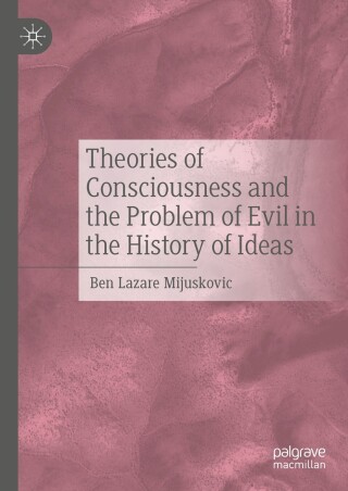 Cover image: Theories of Consciousness and the Problem of Evil in the History of Ideas 9783031264047